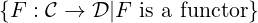 {F : 𝒞 → 𝒟 |F  is a functor}